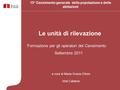 Le unità di rilevazione a cura di Maria Grazia Ettore Istat Calabria Formazione per gli operatori del Censimento Settembre 2011 15° Censimento generale.