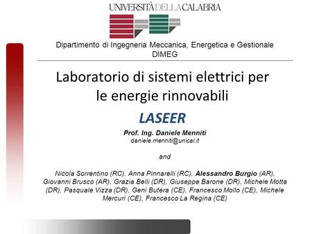 Laboratorio di sistemi elettrici per le energie rinnovabili LASEER Prof. Ing. Daniele Menniti and Nicola Sorrentino (RC), Anna.