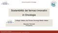 Ricerca, Innovazione e Competitività Sala degli Atti parlamentari, Biblioteca del Senato «Giovanni Spadolini» - Roma, 26 febbraio 2016 Farmaci Innovativi.