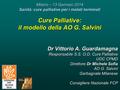 Milano – 13 Gennaio 2014 Sanità: cure palliative per i malati terminali Cure Palliative: il modello della AO G. Salvini Dr Vittorio A. Guardamagna Responsabile.