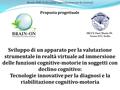 Sviluppo di un apparato per la valutazione strumentale in realtà virtuale ad immersione delle funzioni cognitive-motorie in soggetti con declino cognitivo: