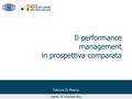 Fabrizio Di Mascio Il performance management in prospettiva comparata Viterbo, 02 novembre 2011.