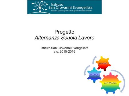 Progetto Alternanza Scuola Lavoro Istituto San Giovanni Evangelista a.s. 2015-2016.