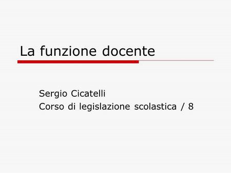 Sergio Cicatelli Corso di legislazione scolastica / 8