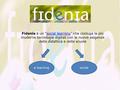 Fidenia è un “social learning” che coniuga la più moderne tecnologie digitali con le nuove esigenze della didattica e della scuolasocial learning sociale-learning.