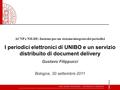 ACNP e NILDE: Insieme per un sistema integrato dei periodici I periodici elettronici di UNIBO e un servizio distribuito di document delivery Gustavo Filippucci.