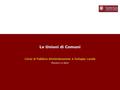 1 Le Unioni di Comuni Corso di Pubblica Amministrazione e Sviluppo Locale Massimo La Nave.
