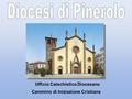 Ufficio Catechistico Diocesano Cammino di Iniziazione Cristiana.