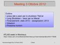 Meeting 3 Ottobre 2012 Riunione Gruppo Pisa 3 Ottobre 2012C.Roda1 Outline: presa dati e piani per lo shutdown TileCal Long Shutdown – lavor per su tillecal.