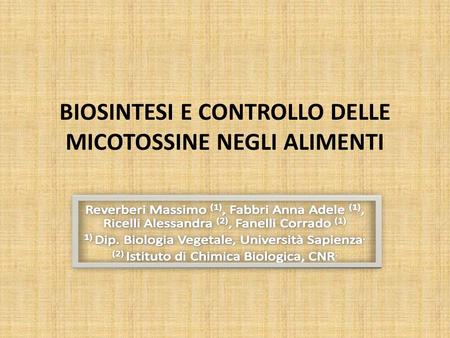 BIOSINTESI E CONTROLLO DELLE MICOTOSSINE NEGLI ALIMENTI.