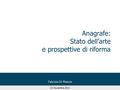 Fabrizio Di Mascio Anagrafe: Stato dell’arte e prospettive di riforma 22 Novembre 2011.