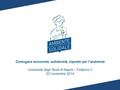 Coniugare economia, solidarietà, rispetto per l’ambiente Università degli Studi di Napoli – Federico II 20 novembre 2014.