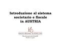 Introduzione al sistema societario e fiscale in AUSTRIA.