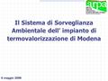 Il Sistema di Sorveglianza Ambientale dell’ impianto di termovalorizzazione di Modena 6 maggio 2008.