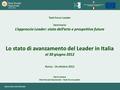 1 www.reterurale.it/leader Task Force Leader Seminario L’approccio Leader: stato dell’arte e prospettive future Lo stato di avanzamento del Leader in Italia.
