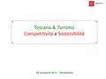 Toscana & Turismo Competitività e Sostenibilità 28 novembre 2013 – Terrefiorenti.