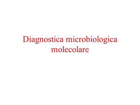 Diagnostica microbiologica molecolare