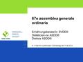 67e assemblea generale ordinaria Ernährungsberater/in SVDE® Diététicien-ne ASDD® Dietista ASDD® ® = marchio pubblicato in Swissreg dal 19.6.2014.