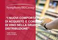 “I NUOVI COMPORTAMENTI DI ACQUISTO E CONSUMO DI VINO NELLA GRANDE DISTRIBUZIONE” Virgilio Romano Verona 26 Marzo.