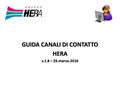GUIDA CANALI DI CONTATTO HERA v.1.8 – 29.marzo.2016.