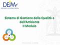 Prof.ssa Cecilia Silvestri - A.A. 2014/2015. I Sistemi di Gestione Ambientale (SGA) Norma Iso 14001 Emas Ecolabel Prof.ssa Cecilia Silvestri - A.A. 2014/2015.