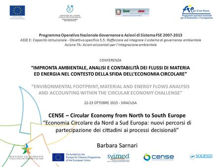 Programma Operativo Nazionale Governance e Azioni di Sistema FSE 2007-2013 ASSE E: Capacità istituzionale - Obiettivo specifico 5.5: Rafforzare ed integrare.