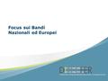 Focus sui Bandi Nazionali ed Europei. Il Bando del MIUR per lo Sviluppo e Potenziamento di Cluster Tecnologici Nazionali.