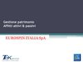 Gestione patrimonio Affitti attivi & passivi EUROSPIN ITALIA SpA.