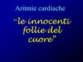 “le innocenti follie del cuore”