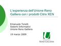 L’esperienza dell’Unione Reno Galliera con i prodotti Citrix XEN Emanuele Tonelli Sistemi Informativi Unione Reno Galliera 19 marzo 2009.