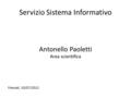 Servizio Sistema Informativo Antonello Paoletti Area scientifica Frascati, 10/07/2012.