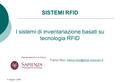 9 Giugno 2008 SISTEMI RFID Franco Ricci, I sistemi di inventariazione basati su tecnologia RFID.