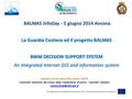 The Programme is co-funded by the European Union, Instrument for Pre-Accession Assistance BALMAS InfoDay - 5 giugno 2014 Ancona BALMAS InfoDay - 5 giugno.