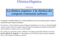 Chimica Organica Definizione La chimica organica è la chimica dei composti contenenti carbonio I carbonati, l’anidride carbonica e i cianuri metallici.