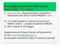 1 Sociologia economica del welfare Piera Rella -31 marzo  corso di laurea in Programmazione Gestione e Valutazione dei Servizi Sociali PROSS- I anno 