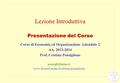 Lezione Introduttiva Presentazione del Corso Corso di Economia ed Organizzazione Aziendale 2 AA. 2013-2014 Prof. Cristina Ponsiglione