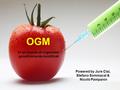 OGM Powered by Jure Clai, Stefano Sommacal & Nicolò Pampanin In un mondo di organismi geneticamente modificati.