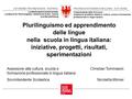 AUTONOME PROVINZ BOZEN - SÜDTIROLPROVINCIA AUTONOMA DI BOLZANO - ALTO ADIGE Vicepresidente della Provincia Assessore all’edilizia abitativa, cultura, scuola.