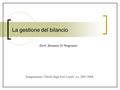 La gestione del bilancio Dott. Giovanni Di Pangrazio Insegnamento “Diritto degli Enti Locali” a.a. 2007/2008.