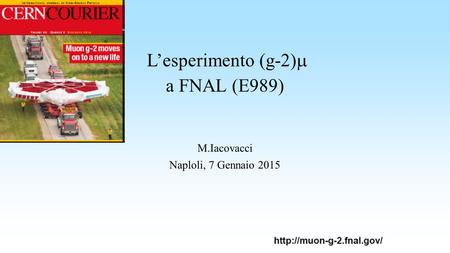 L’esperimento (g-2)  a FNAL (E989) M.Iacovacci Naploli, 7 Gennaio 2015.