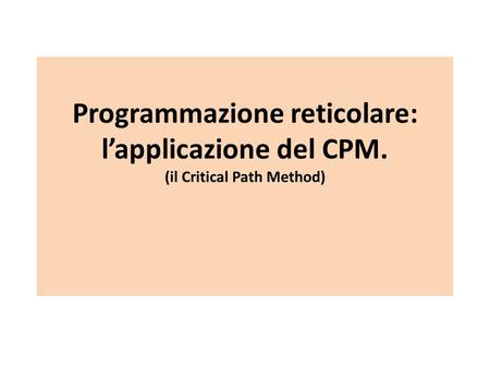 Programmazione reticolare: l’applicazione del CPM