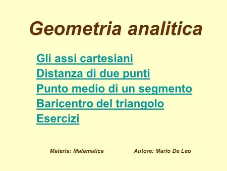 Geometria analitica Gli assi cartesiani Distanza di due punti