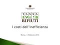 Roma, 3 febbraio 2016. L’aumento di costi e tariffe.