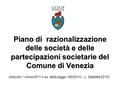 Piano di razionalizzazione delle società e delle partecipazioni societarie del Comune di Venezia (Articolo 1 commi 611 e ss. della legge 190/2014 – L.