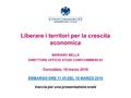 Liberare i territori per la crescita economica MARIANO BELLA DIRETTORE UFFICIO STUDI CONFCOMMERCIO Cernobbio, 18 marzo 2016 EMBARGO ORE 11.45 DEL 18 MARZO.