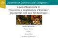 Laurea Magistralis in “Economia e Legislazione d’Impresa” (Economics and Law for Business) Objectives and Overview Program Structure Courses Advisory Board.