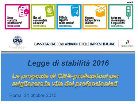 Legge di stabilità 2016 Roma, 21 ottobre 2015. Il regime forfetario previsto dalla legge di stabilità 2015 Il forfetario è un soggetto privo di struttura.