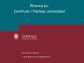 Ricerca su: Centri per l’impiego universitari PhD Ludovica Rossotti