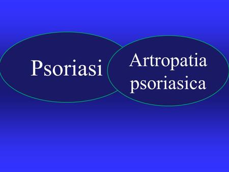 Psoriasi Artropatia psoriasica. Obesity-related insulin resistance and chronic inflammation are probably the main links of psoriasis with the Metabolic.
