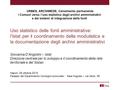 Uso statistico delle fonti amministrative: l’Istat per il coordinamento della modulistica e la documentazione degli archivi amministrativi Giovanna D’Angiolini.